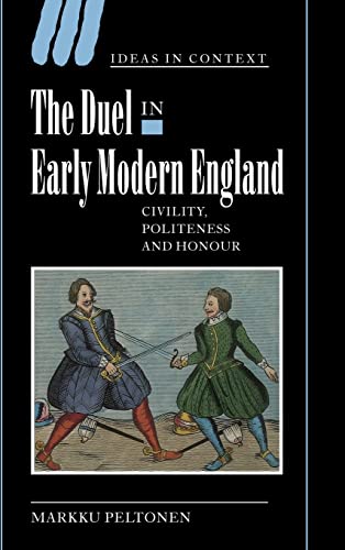 Beispielbild fr The Duel in Early Modern England: Civility, Politeness and Honour zum Verkauf von Moe's Books