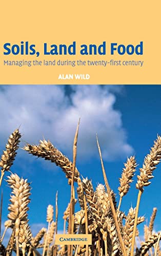 Beispielbild fr Soils, Land and Food: Managing the Land during the Twenty-First Century zum Verkauf von AwesomeBooks