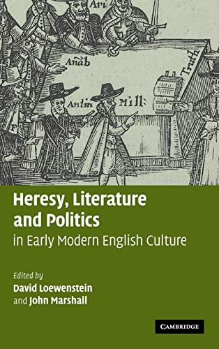Imagen de archivo de Heresy, Literature, and Politics in Early Modern English Culture a la venta por St Philip's Books, P.B.F.A., B.A.