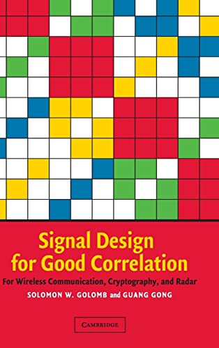 Beispielbild fr Signal Design for Good Correlation: For Wireless Communication, Cryptography, and Radar zum Verkauf von Joy Logistics