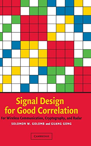 Imagen de archivo de Signal Design for Good Correlation: For Wireless Communication, Cryptography, and Radar a la venta por Joy Logistics