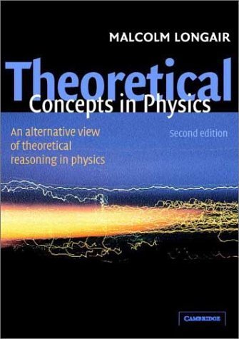 9780521821261: Theoretical Concepts in Physics: An Alternative View of Theoretical Reasoning in Physics