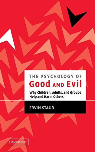 Beispielbild fr The Psychology of Good and Evil : Why Children, Adults, and Groups Help and Harm Others zum Verkauf von Better World Books: West