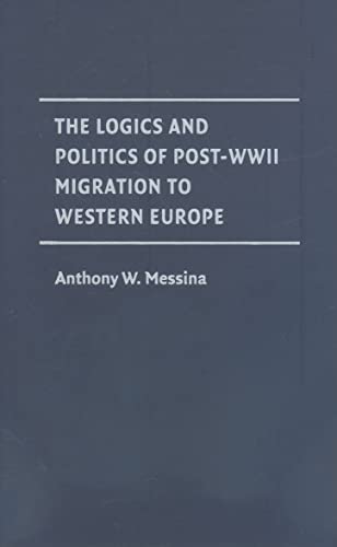 Imagen de archivo de The Logics and Politics of Post-WWII Migration to Western Europe a la venta por HPB-Red