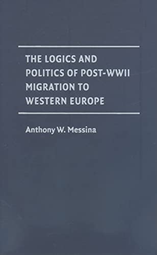 9780521821346: The Logics and Politics of Post-WWII Migration to Western Europe Hardback