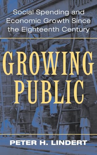 Stock image for Growing Public: Volume 1, The Story: Social Spending and Economic Growth since the Eighteenth Century for sale by Bulk Book Warehouse