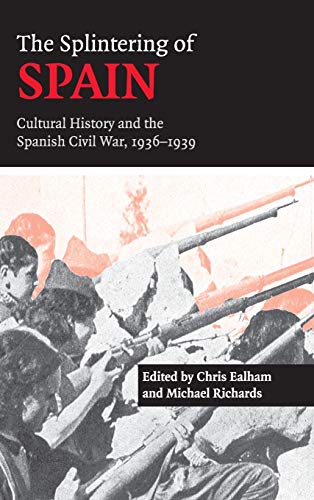 9780521821780: The Splintering of Spain: Cultural History and the Spanish Civil War, 1936–1939