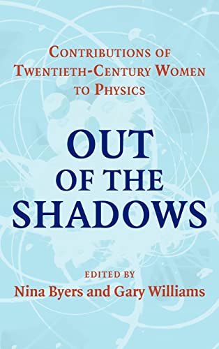 Beispielbild fr Out of the Shadows: Contributions of Twentieth-Century Women to Physics zum Verkauf von WorldofBooks