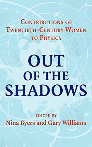 Stock image for Out of the Shadows : Contributions of Twentieth-Century Women to Physics for sale by Better World Books