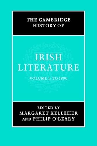 The Cambridge History of Irish Literature - Margaret Kelleher (editor), Philip O'Leary (editor)