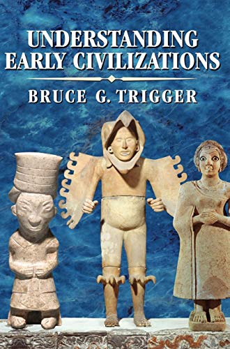 Beispielbild fr Understanding Early Civilizations: A Comparative Study zum Verkauf von LibraryMercantile