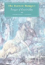 9780521822527: The Roman Banquet: Images of Conviviality