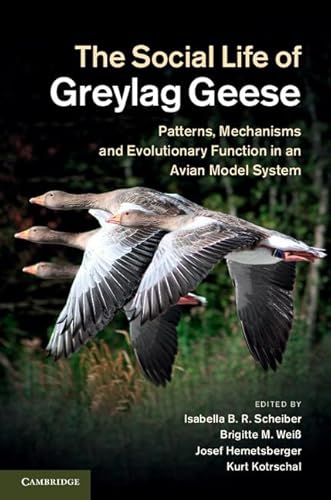 Imagen de archivo de The Social Life of Greylag Geese: Patterns, Mechanisms and Evolutionary Functions in an Avian Model System a la venta por medimops