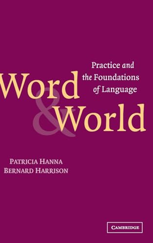 Imagen de archivo de Word & World: Practice & the Foundations of Language. a la venta por Powell's Bookstores Chicago, ABAA