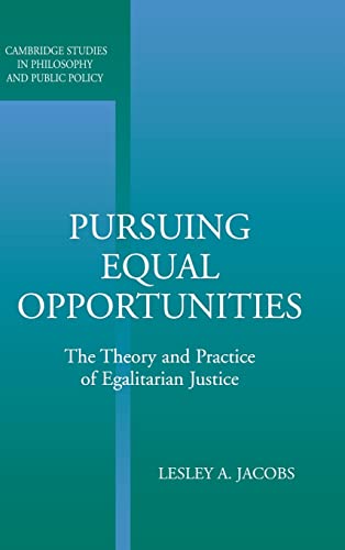 Pursuing equal opportunities : the theory and practice of egalitarian justice. - Jacobs, Lesley A.
