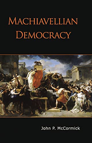 9780521823906: Machiavellian Democracy