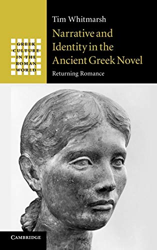 Imagen de archivo de Narrative and Identity in the Ancient Greek Novel: Returning Romance (Greek Culture in the Roman World) a la venta por HPB-Red