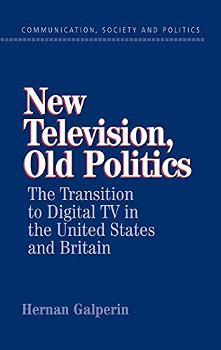 Stock image for New Television, Old Politics: The Transition to Digital TV in the United States and Britain for sale by The Enigmatic Reader