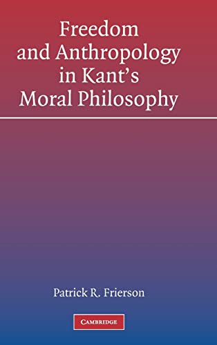 9780521824002: Freedom and Anthropology in Kant's Moral Philosophy