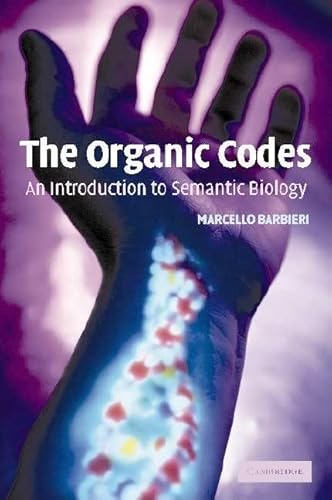 9780521824149: The Organic Codes Hardback: An Introduction to Semantic Biology