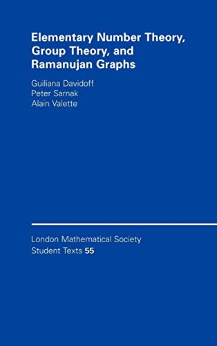 Elementary Number Theory, Group Theory and Ramanujan Graphs (London Mathematical Society Student Texts, Series Number 55) (9780521824262) by Davidoff, Giuliana; Sarnak, Peter; Valette, Alain