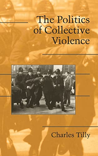 9780521824286: The Politics Of Collective Violence (Cambridge Studies In Contentious Politics)