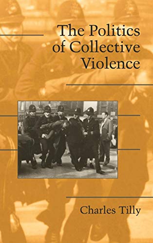 9780521824286: The Politics of Collective Violence