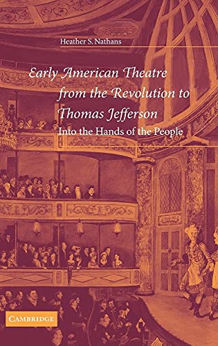 Stock image for Early American Theatre from the Revolution to Thomas Jefferson: Into the Hands of the People for sale by ThriftBooks-Dallas