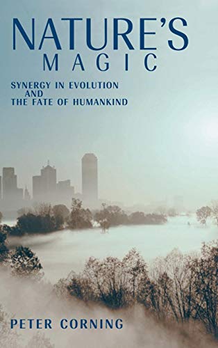 Imagen de archivo de Nature's Magic: Synergy in Evolution and the Fate of Humankind a la venta por WorldofBooks