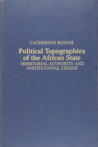 9780521825573: Political Topographies of the African State Hardback: Territorial Authority and Institutional Choice (Cambridge Studies in Comparative Politics)