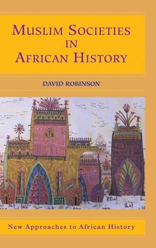 9780521826273: Muslim Societies In African History: 2 (New Approaches to African History, Series Number 2)