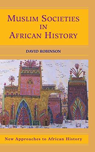 9780521826273: Muslim Societies in African History (New Approaches to African History, Series Number 2)
