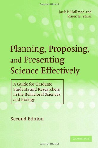 Imagen de archivo de Planning, Proposing, and Presenting Science Effectively: A Guide for Graduate Students and Researchers in the Behavioral Sciences and Biology a la venta por GoldenWavesOfBooks