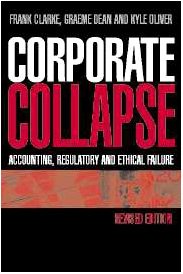 Corporate Collapse: Accounting, Regulatory and Ethical Failure (9780521826846) by Clarke, Frank; Dean, Graeme; Oliver, Kyle