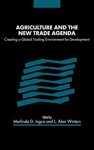 Stock image for Agriculture and the New Trade Agenda: Creating a Global Trading Environment for Development for sale by Chiron Media