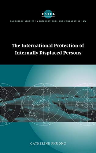 9780521826860: The International Protection of Internally Displaced Persons: 38 (Cambridge Studies in International and Comparative Law, Series Number 38)