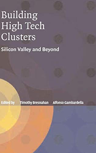 Beispielbild fr Building High-Tech Clusters: Silicon Valley and Beyond zum Verkauf von medimops