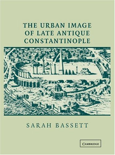 9780521827232: The Urban Image of Late Antique Constantinople