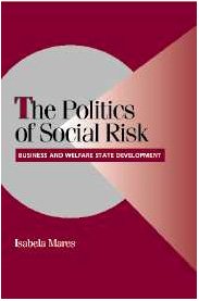 9780521827416: The Politics of Social Risk Hardback: Business and Welfare State Development (Cambridge Studies in Comparative Politics)