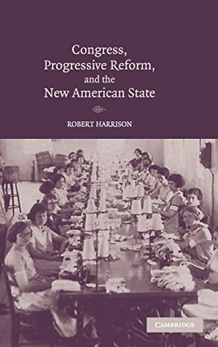 Beispielbild fr Congress, Progressive Reform, and the New American State zum Verkauf von Better World Books