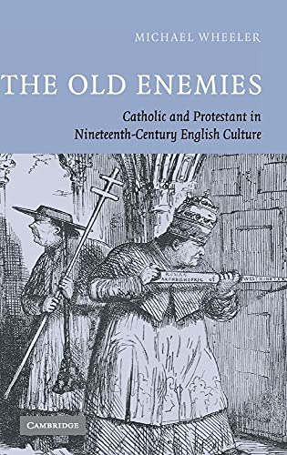9780521828109: The Old Enemies: Catholic and Protestant in Nineteenth-Century English Culture