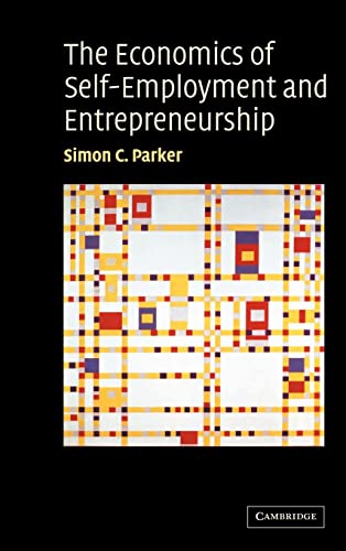 9780521828130: The Economics of Self-Employment and Entrepreneurship