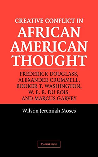 Stock image for Creative Conflict in African American Thought for sale by Prior Books Ltd
