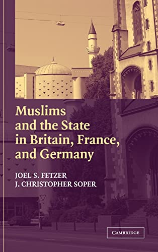 9780521828307: Muslims and the State in Britain, France, and Germany Hardback (Cambridge Studies in Social Theory, Religion and Politics)