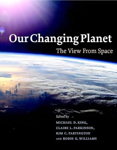 Imagen de archivo de Our Changing Planet : The View from Space a la venta por Better World Books