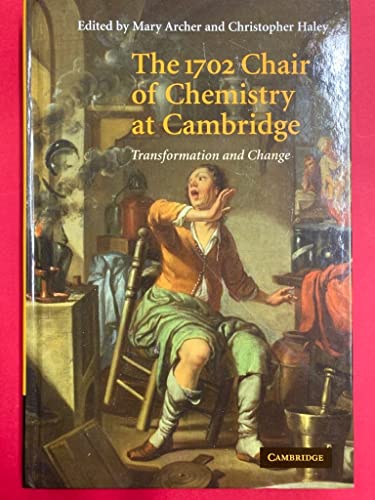 9780521828734: The 1702 Chair of Chemistry at Cambridge: Transformation and Change