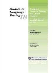European Language Testing in a Global Context: Proceedings of the ALTE Barcelona Conference July 2001 (Studies in Language Testing, Series Number 18) (9780521828970) by University Of Cambridge Local Examinations Syndicate