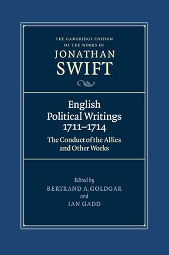 ENGLISH POLITICAL WRITINGS 1711-1714 The Conduct of the Allies and Other Works (The Cambridge Edition of the Works of Jonathan Swift) - SWIFT Jonathan, GOLDGAR Bertrand A., GADD Ian