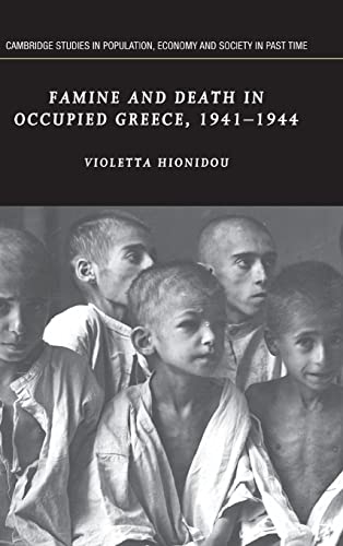 Stock image for Famine and Death in Occupied Greece, 1941 "1944 (Cambridge Studies in Population, Economy and Society in Past Time) for sale by AwesomeBooks