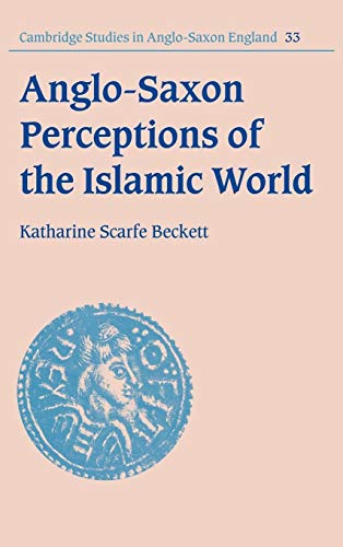 ANGLO-SAXON PERCEPTIONS OF THE ISLAMIC WORLD